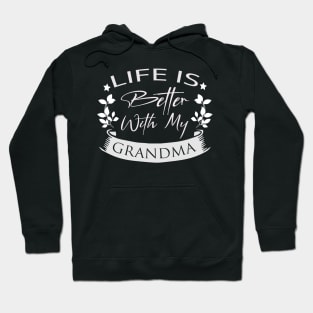 Life Is Better With My Grandma Hoodie